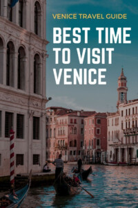 Best Time To Visit Venice Italy Visit Venice Venice Travel Guide