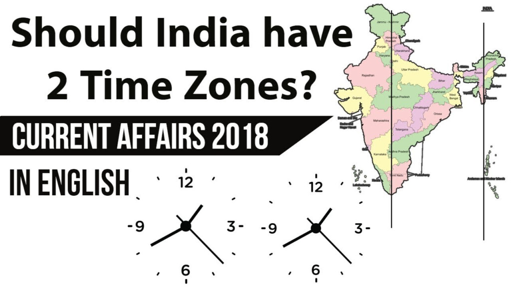 Should India Have Two Time Zones How Indian Standard Time IST Works 